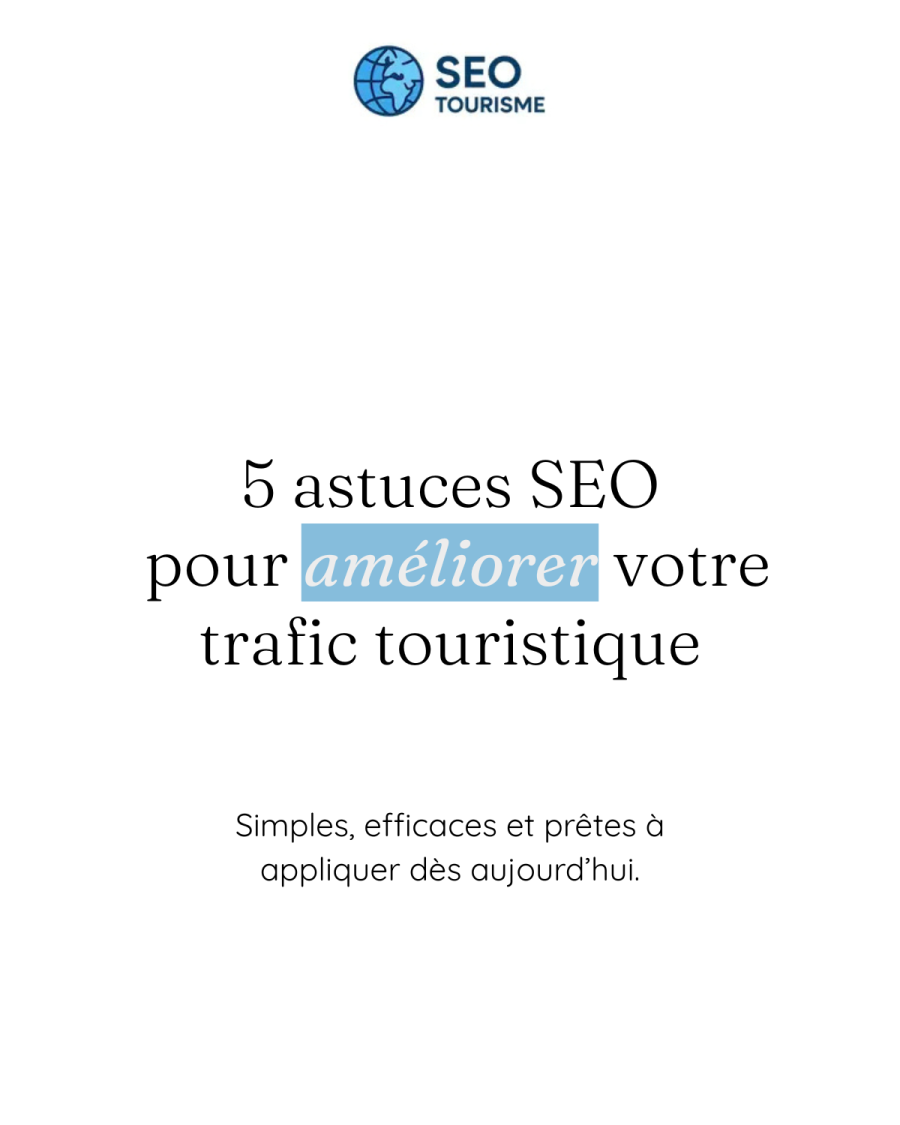 alt="Les 5 astuces SEO pour améliorer le trafic d’un site touristique"
